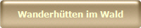 Wanderh�tten im Wald